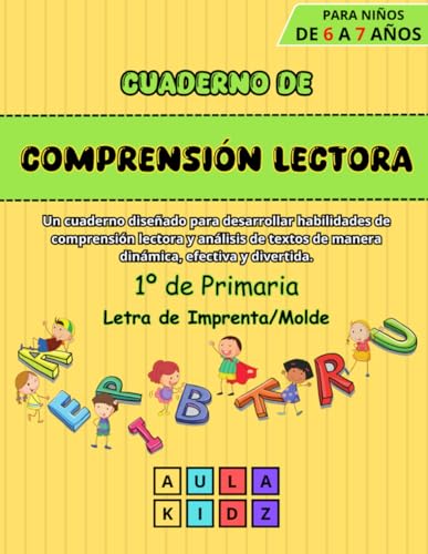 Cuaderno de Comprensión Lectora: Libro de actividades de comprensión lectora para niños de primero de primaria de 6 a 7 años. Con letra de ... comprensivas ideales para mejorar la lectura.