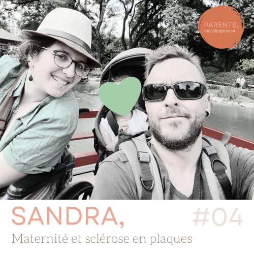 #4 Sandra, maternit&eacute; et scl&eacute;rose en plaques