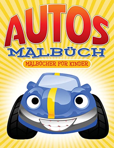 Autos-Malbüch: Malbücher für Kinder [German] 1511989556 Book Cover