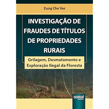 Capa do livro Investigação de Fraudes de Títulos de Propriedades Rurais - Grilagem, Desmatamento e Exploração Ilegal da Floresta