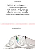  Fluid-structure interaction of flexible lifting bodies with multi-body dynamics of order-reduced models and the actuator-line method