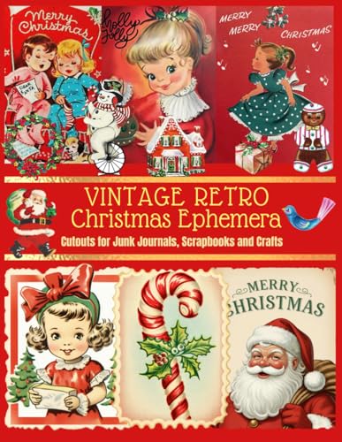 Vintage Retro Christmas Ephemera: A Festive Collection of Cutouts for Junk Journals, Scrapbooks and Crafts