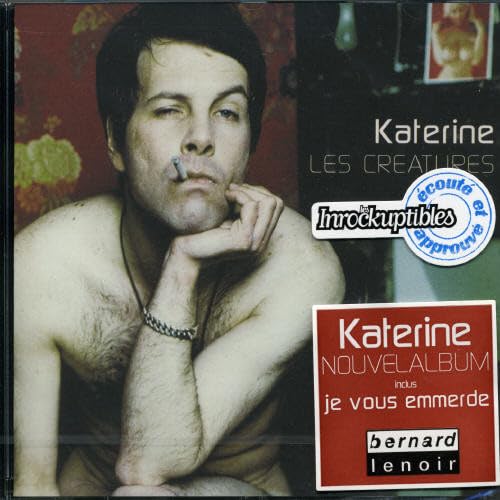 Les Creatures [Audio CD] Katerine; Franck Bougier; Francois Ripoche; Justine B.; Kahimi Karie; Philippe Katerine; Philippe Eveno; Benoît Delbecq; Steve Arguelles; Luc Pilartz; Valerie Lopez; Ward Hopspeyn and Fabrice Dumont