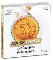 Les basiques de la cuisine - Super Facile 2263147926 Book Cover