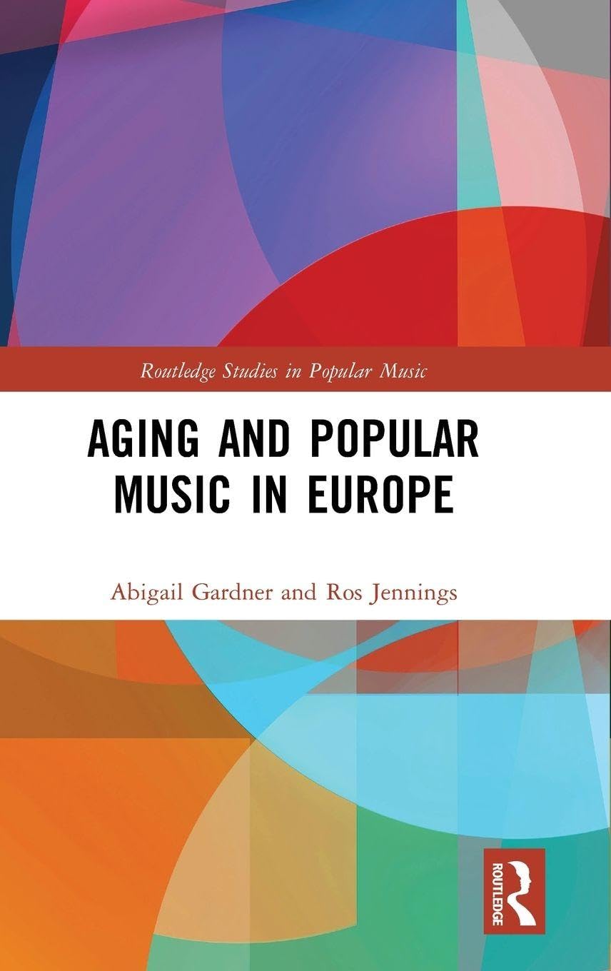 Aging and Popular Music in Europe : livre sociologie musique senior