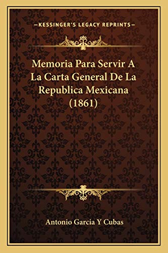 Memoria Para Servir A La Carta General De La Republica Mexicana (1861) 🔥