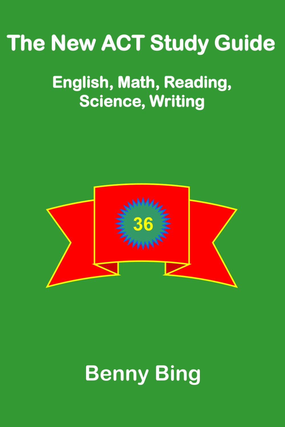 The New ACT Study Guide: English, Math, Reading, Science, Writing