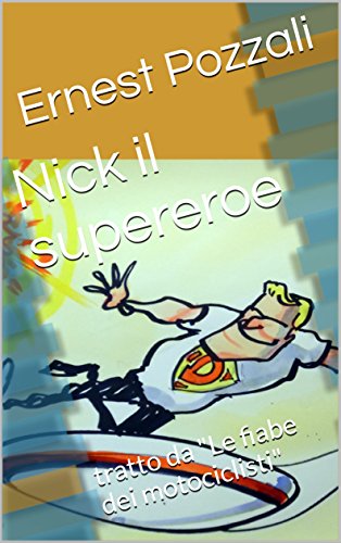 Nick il supereroe: tratto da Le fiabe dei