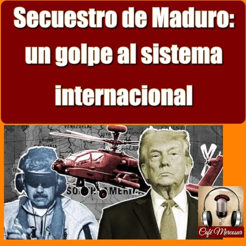 Secuestro de Maduro: un golpe al sistema internacional