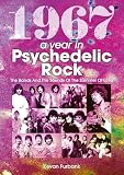 1967: A Year In Psychedelic Rock