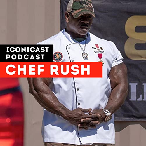 Episode 26: From Poverty to Celebrity White House Chef and Motivational Speaker | Chef Rush