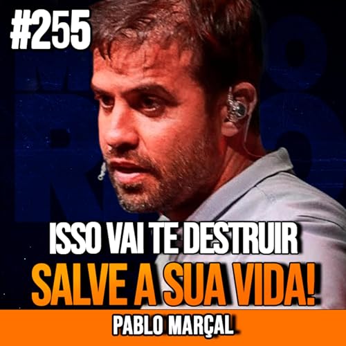 Pablo Mar&ccedil;al | CHEGA DE VITIMISMO | InsightCast #255 Podcast Por  arte de portada