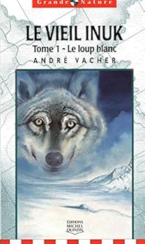 Paperback VIEIL INUK -LE T.1 LOUP BLANC [French] Book