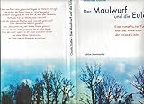 Der Maulwurf und die Eule: Eine romantische Fabel über das Abenteuer der reinen Liebe