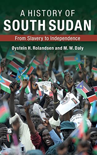 A History of South Sudan: From Slavery to