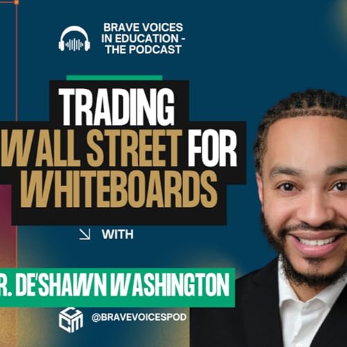 『Trading Wall Street for Whiteboards | BVE with Dr. De'Shawn Washington』のカバーアート