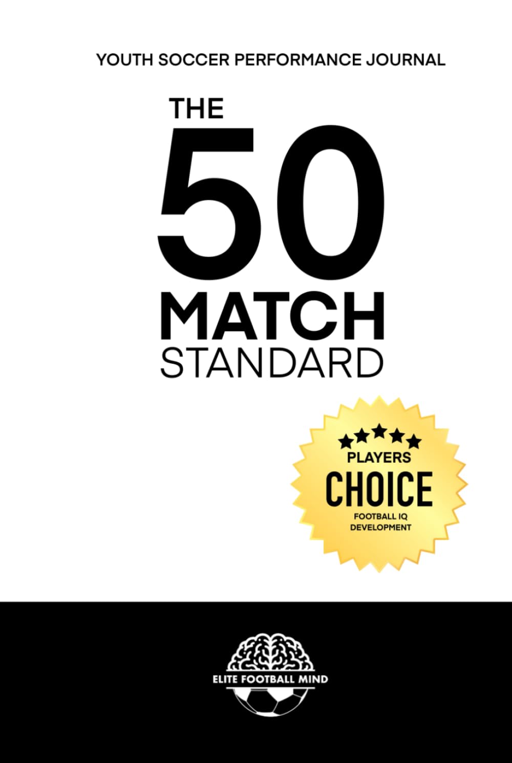The 50 Match Standard: Youth Soccer Performance Journal