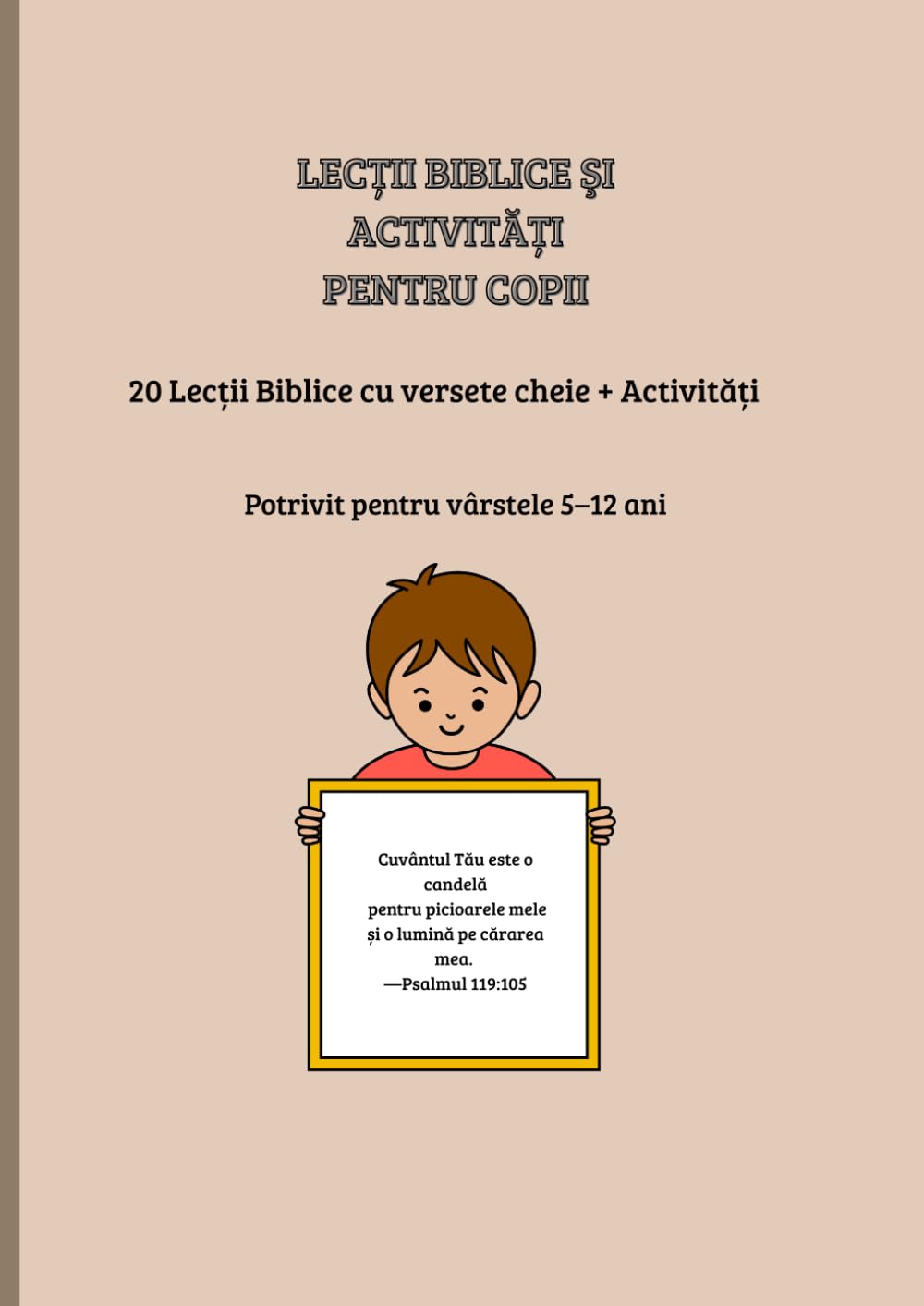 Lecții Biblice și Activități pentru copii: 20 Lecții Biblice cu versete cheie + Activități