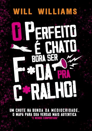 O PERFEITO É CHATO, BORA SER F*DA PRA C*RALHO!