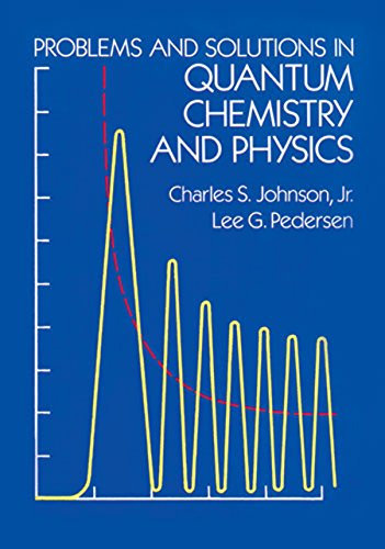 Problems and Solutions in Quantum Chemistry and Physics (Dover Books on Chemistry)