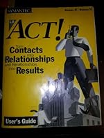 Act! 4.0 User's Guide: Turn Contacts into Relationships and Relationships into Results (Windows NT|Windows 95) B000GDZ1YQ Book Cover