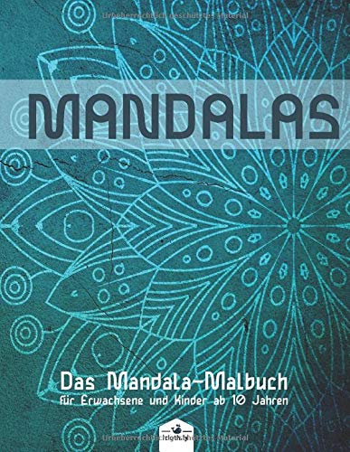 Mandalas das Mandala-Malbuch für Erwachsene und Kinder ab 10 Jahren: Malbuch für Erwachsene und Kinder mit detailreichen Mandala Motiven | 25 Malbuchseiten zum Entspannen & Relaxen