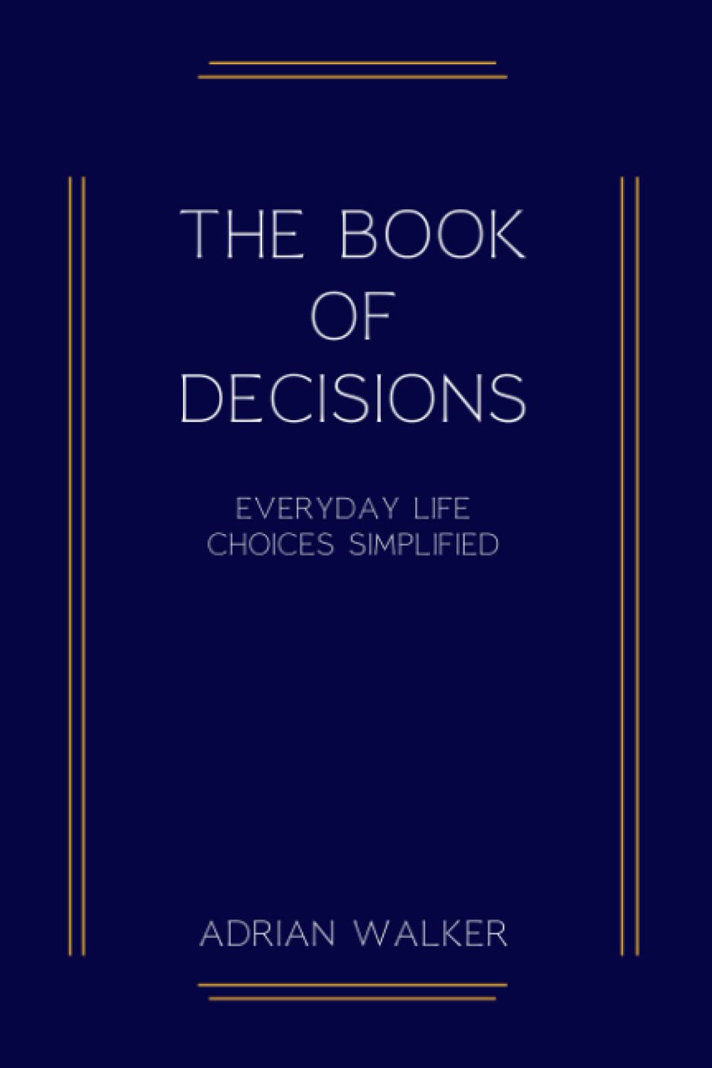 The book of decisions: Everyday life choices simplified