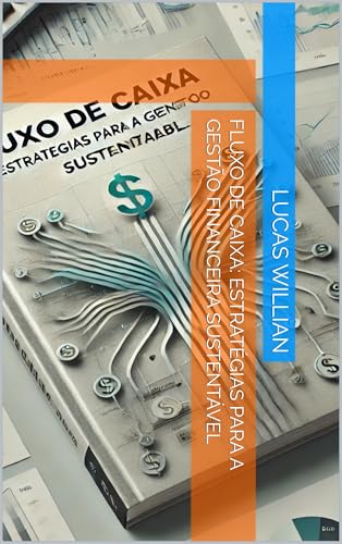 Fluxo de Caixa: Estratégias para a Gestão Financeira Sustentável