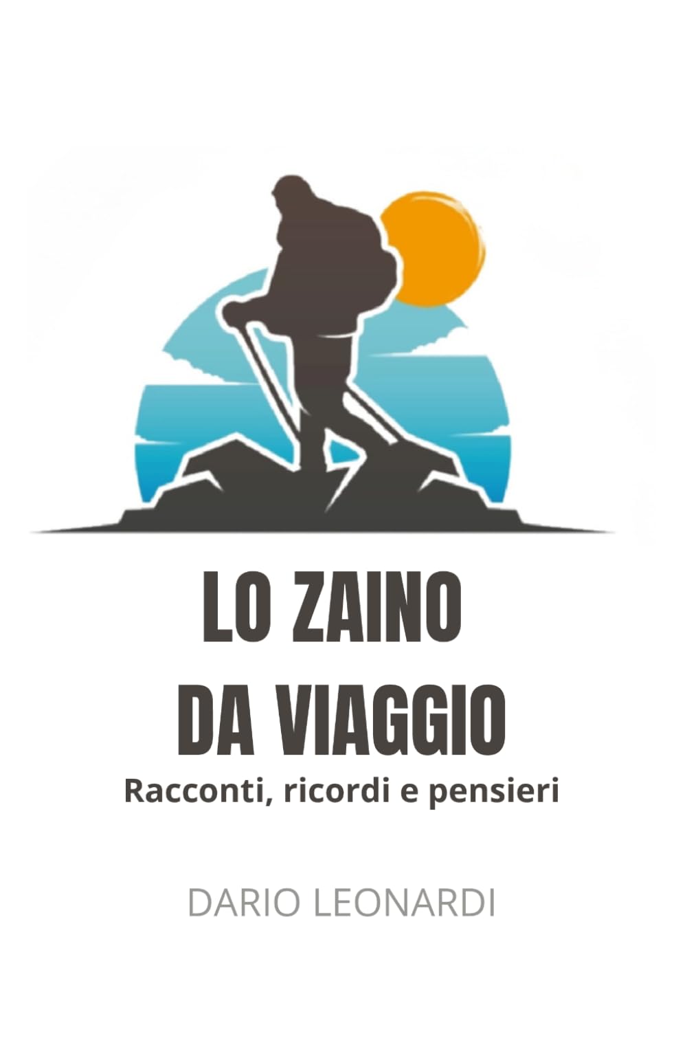 Lo zaino da viaggio: Racconti, ricordi e pensieri