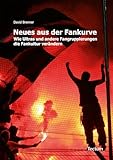  Neues aus der Fankurve: Wie Ultras und andere Fangruppierungen die Fankultur verändern