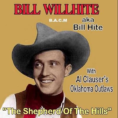 Bill Willhite: With Al Clauser's Oklahoma Outlaws