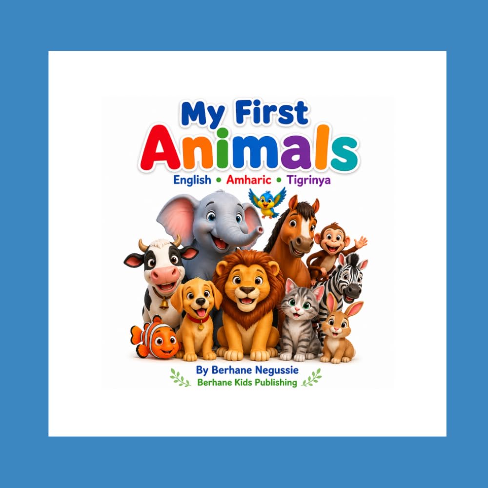 My First Animals: English • Amharic • Tigrinya (Berhane Kids Learning Series)
