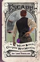 Escape OR, Major Bedloe's Cold Iron War Machine (Royer Goldhawk Series) 1939613175 Book Cover