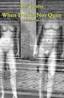 When Dead's Not Quite 1740279093 Book Cover