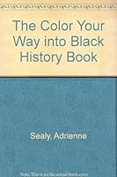 The Color Your Way Into Black History Book 0960267069 Book Cover
