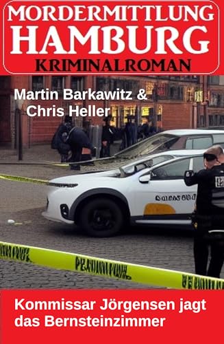 Kommissar Jörgensen jagt das Bernsteinzimmer: Mordermittlung Hamburg Kriminalroman