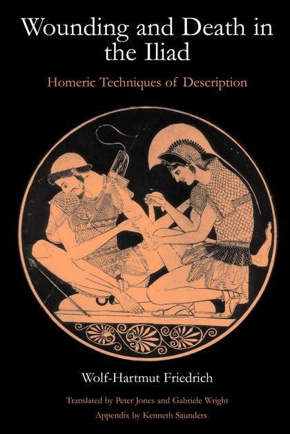 Buy Wounding and Death in the Iliad: Homeric Techniques of Description — BookShops.in