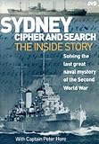 Hore, P: Sydney Cipher and Search: Solving the Last Great Naval Mystery of the Second World Wa