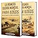 Primera y Segunda Guerra Mundial para niños: Una guía fascinante sobre la Primera y la Segunda Guerra Mundial (Dando vida al pasado) (Spanish Edition)
