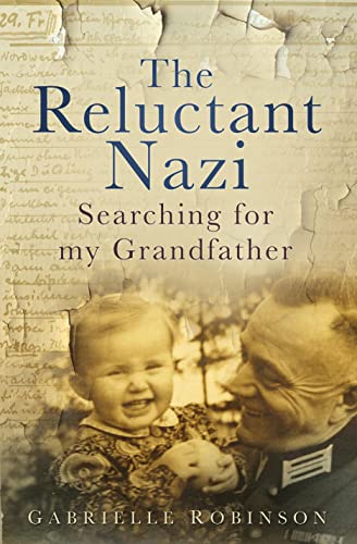 The Reluctant Nazi: Searching for My Grandfather