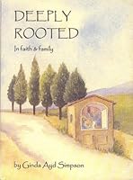 Deeply Rooted In Faith and Family B000LQ6O1W Book Cover