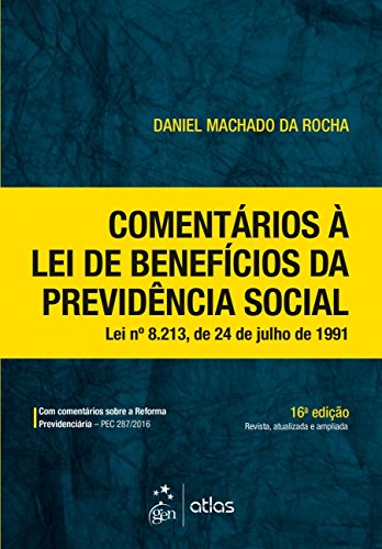 Comentários à lei de benefícios da Previdência Social: lei n° 8.213, de 24 de julho de 1991