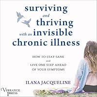 Surviving and Thriving with an Invisible Chronic Illness livre audio
