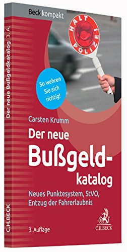 Der neue Bußgeldkatalog: Neues Punktesystem, StVO, Entzug der Fahrerlaubnis Der neue Bußgeldkatalog: Neues Punktesystem, StVO, Entzug der Fahrerlaubnis