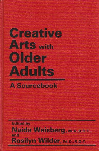 Creative Arts with Older Adults: A Sourcebook