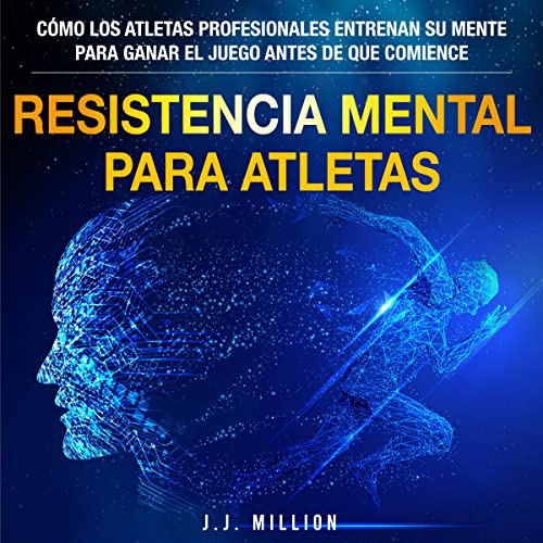 Listen to Resistencia Mental Para Atletas [Mental Toughness for Athletes] by J.J. Million episode artwork