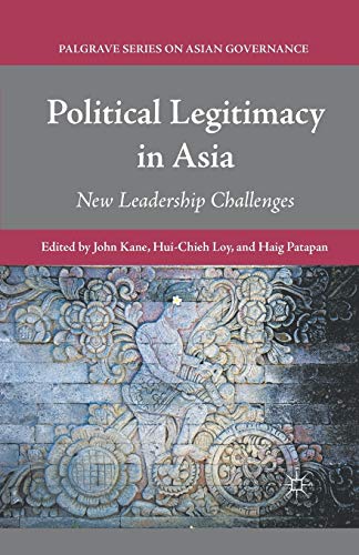 Political Legitimacy in Asia: New Leadership Challenges (Palgrave Series in Asian Governance)