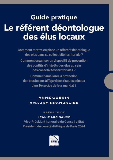 Guide pratique : le référent déontologue des élus locaux: Comment mettre en place un référent déontologue des élus dans sa collectivité territoriale