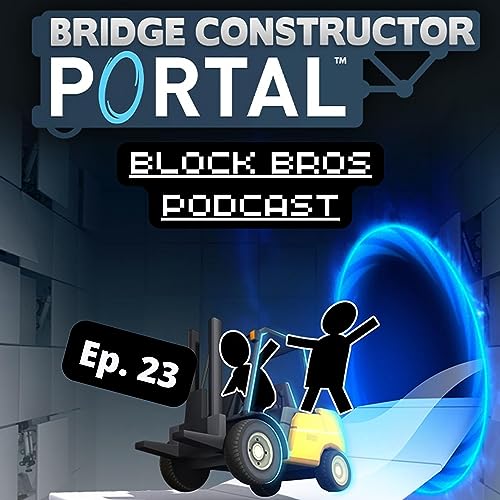 EP 23: Bridge Constructor Portal