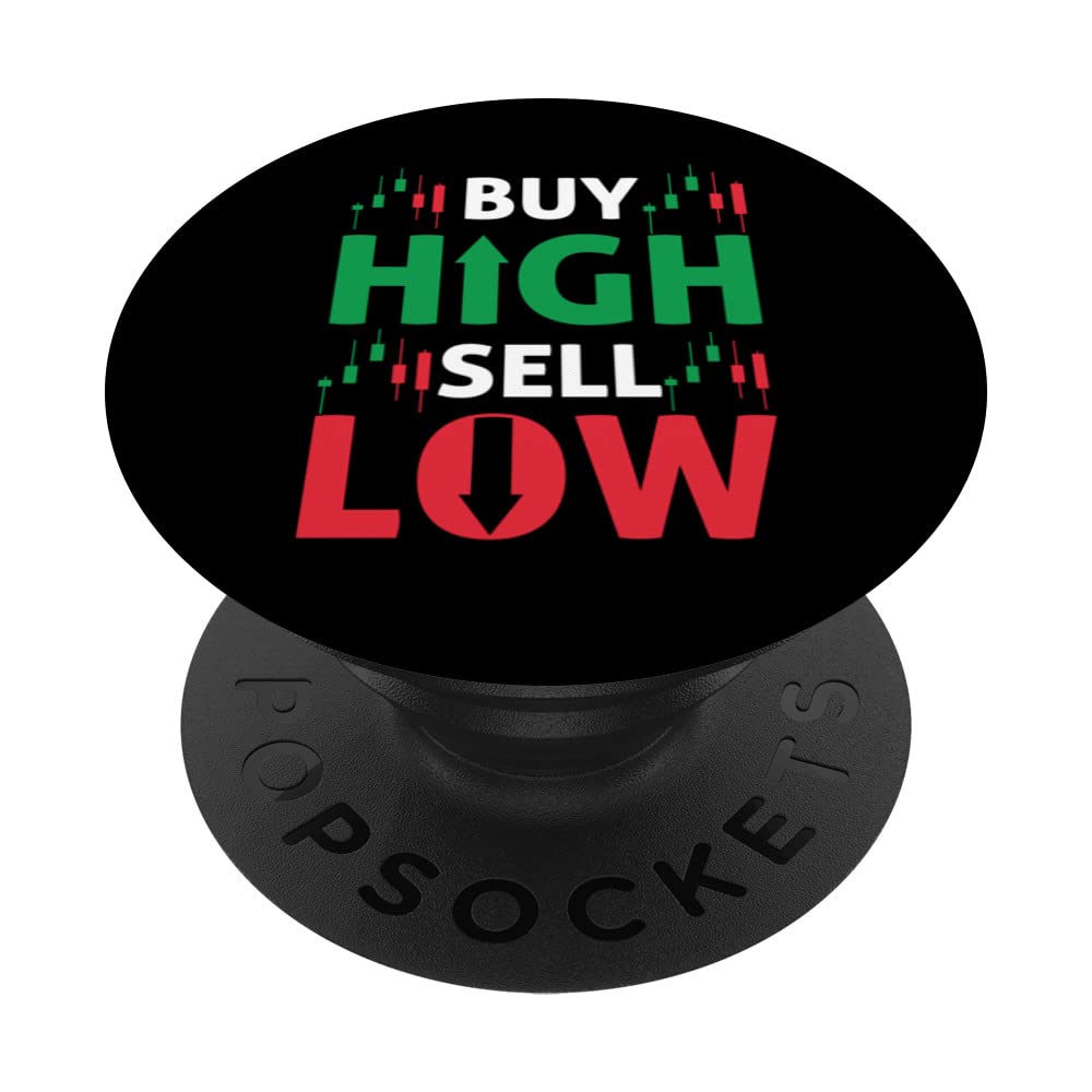 Amazon.com: Funny Trading Buy High Sell Low Stock Trading Crypto Trader  PopSockets Swappable PopGrip : Cell Phones & Accessories